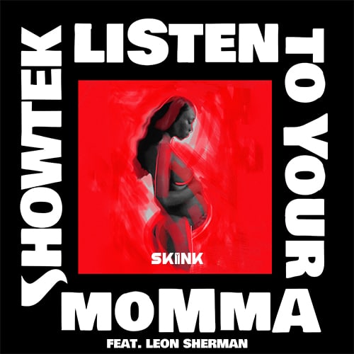 Showtek - Listen To Your Momma (Feat. Leon Sherman)