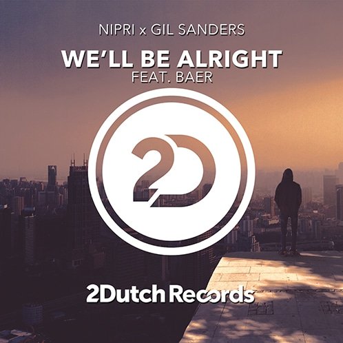Nipri x Gil Sanders - We'll Be Alright (feat. BAER)