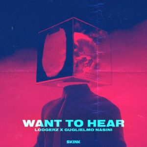 Lodgerz, Guglielmo Nasini - Want To Hear artwork