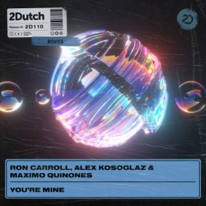 Ron Carrol, Alex Kosoglaz, Maximo Quinones - You're Mine artwork