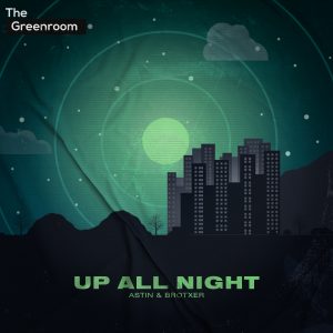 Astin & Brotxer - Up All Night artwork