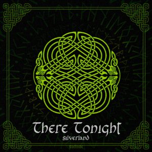 Silverland - There Tonight artwork