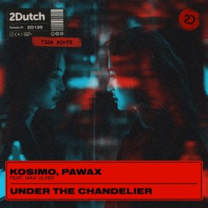 Kosimo, Pawax feat. Max Ulver - Under The Chandelier artwork
