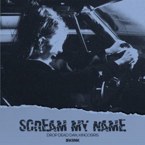 DROP DEAD DAN, KingOsiris - SCREAM MY NAME artwork