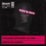 Thomas Anthony, Stund - Hood Go Crazy artwork