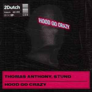 Thomas Anthony, Stund - Hood Go Crazy artwork